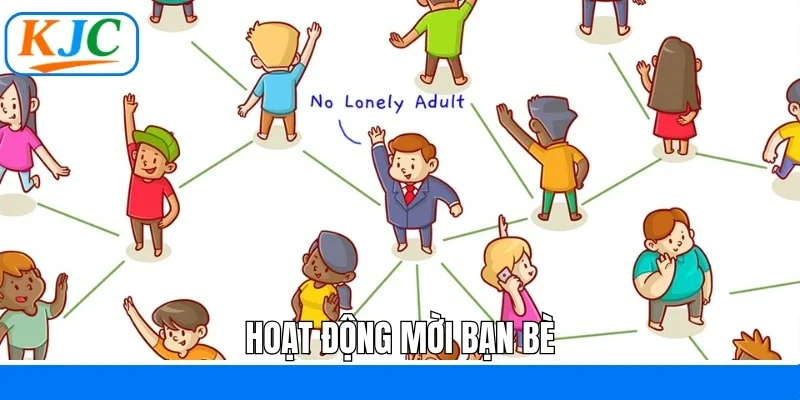 Hoạt Động Mời Bạn Bè