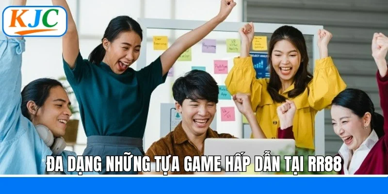Đa dạng những tựa game hấp dẫn tại RR88