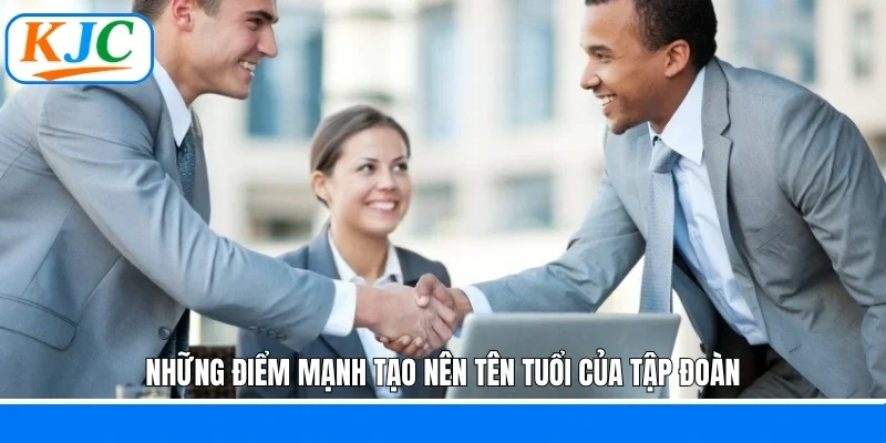 Những điểm mạnh tạo nên tên tuổi của tập đoàn