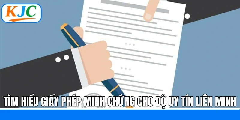 Tìm hiểu về giấy phép minh chứng cho độ uy tín của Liên minh